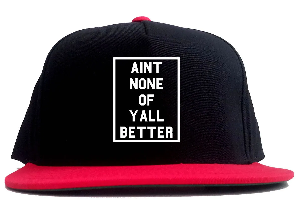 Aint None Of Yall Better 2 Tone Snapback Hat Cap